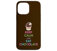 Keep Calm and Eat Chocolate Case for iPhone 13 Pro Max
