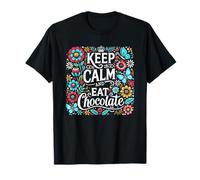 Keep Calm and Eat Chocolate Saying Flowers T-Shirt