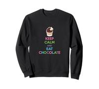 Keep Calm and Eat Chocolate Sweatshirt