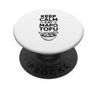 Keep Calm and Eat Mapo Tofu Funny Foodie PopSockets Adhesive PopGrip