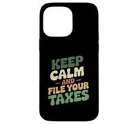 Keep Calm And File Your Taxes Funny Tax Season Accounting Case for iPhone 14 Pro Max