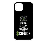 Keep Calm and Follow the Science Political Satire Case for iPhone 13