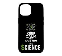 Keep Calm and Follow the Science Political Satire Case for iPhone 15