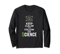Keep Calm and Follow the Science Political Satire Long Sleeve T-Shirt