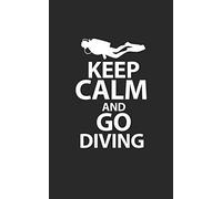 Keep Calm and Go Diving: Scuba Diving Log Book Logbook DiveLog for Scuba Diving | Preprinted Sheets for 100 dives | Diver - English Version