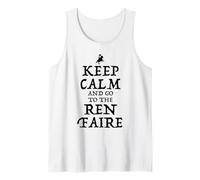 Keep Calm And Go To The Ren Faire Tank Top