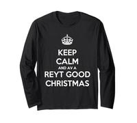 Keep Calm and Have A Reyt Good Christmas White Text Crown Long Sleeve T-Shirt