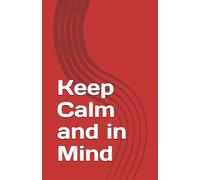 Keep Calm and in Mind