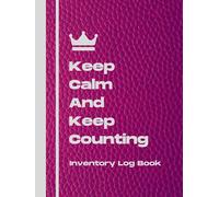 Keep Calm And Keep Counting Inventory Log Book: Inventory Log Book: Simple Inventory Tracker for Small Business, Stock Record Management for Product & ... Rows For Improved Legibility - Purple Cover