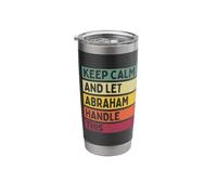 Keep Calm and Let Abraham Handle This Funny Retro Quote Stainless Steel Insulated Tumbler