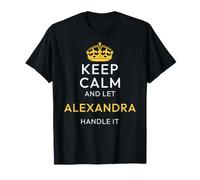Keep Calm and Let Alexandra Handle It, Funny Name T-Shirt