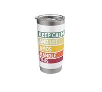 Keep Calm and Let Amos Handle This Funny Retro Quote Stainless Steel Insulated Tumbler