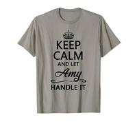 KEEP CALM AND LET AMY Handle It | Funny Name Gift T-Shirt