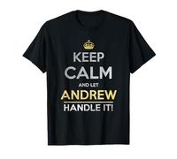 Keep Calm And Let Andrew Handle It T-Shirt