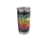 Keep Calm and Let Augustine Handle This Funny Custom Retro Stainless Steel Insulated Tumbler