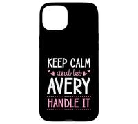 Keep Calm And Let Avery Handle It Chill First Name Case for iPhone 15 Plus