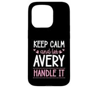 Keep Calm And Let Avery Handle It Chill First Name Case for iPhone 15 Pro
