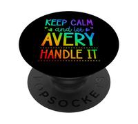 Keep Calm And Let Avery Handle It Chill First Name PopSockets Adhesive PopGrip