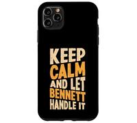 Keep Calm And Let Bennett Handle It Funny First Name Case for iPhone 11 Pro Max
