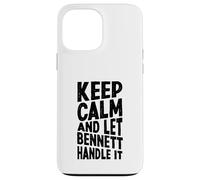 Keep Calm And Let Bennett Handle It Funny First Name Case for iPhone 13 Pro Max