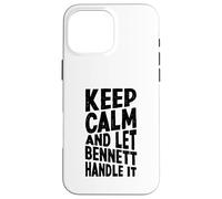 Keep Calm And Let Bennett Handle It Funny First Name Case for iPhone 16 Pro Max