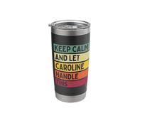 Keep Calm and Let Caroline Handle This Funny Quote Retro Stainless Steel Insulated Tumbler