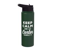 Keep Calm and Let Carter Handle It Best Funny Named Carter Stainless Steel Insulated Water Bottle