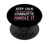 Keep Calm And Let Charlotte Handle It Chill First Name PopSockets Adhesive PopGrip