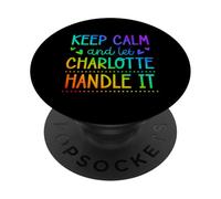 Keep Calm And Let Charlotte Handle It Chill First Name PopSockets Adhesive PopGrip