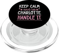 Keep Calm And Let Charlotte Handle It Chill First Name PopSockets PopGrip for MagSafe
