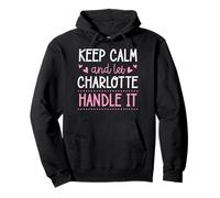 Keep Calm And Let Charlotte Handle It Chill First Name Pullover Hoodie