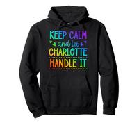 Keep Calm And Let Charlotte Handle It Chill First Name Pullover Hoodie