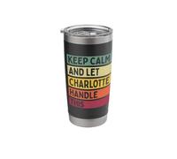 Keep Calm and Let Charlotte Handle This Funny Quote Retro Stainless Steel Insulated Tumbler