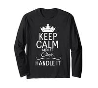 Keep Calm and let Cher Handle It | Funny Gift Name Long Sleeve T-Shirt