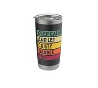 Keep Calm and Let Cristy Handle This Funny Custom Retro Stainless Steel Insulated Tumbler