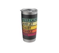 Keep Calm and Let Darby Handle This Funny Custom Retro Quote Stainless Steel Insulated Tumbler