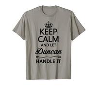 KEEP CALM and let DUNCAN Handle It | Funny Name Gift - T-Shirt
