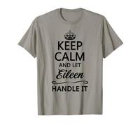 Keep Calm and Let Eileen Handle It Funny Name Gift T-Shirt
