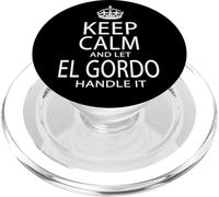 Keep Calm And Let El Gordo Handle It Big Man Hispanic Saying PopSockets PopGrip for MagSafe