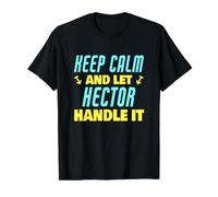 Keep Calm and Let Hector Handle It Funny Hector Name Value Graphic T-Shirt, Men, Black, XL