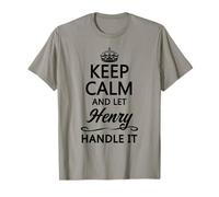 Keep Calm and Let Henry Handle It Funny Name Gift T-Shirt
