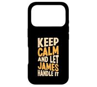 Keep Calm And Let James Handle It Funny First Name Case for iPhone 17 Pro