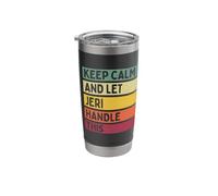 Keep Calm and Let Jeri Handle This Funny Custom Retro Quote Stainless Steel Insulated Tumbler