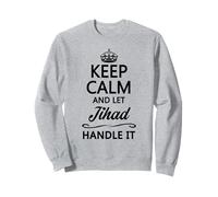 KEEP CALM and let JIHAD Handle It | Funny Name Gift - Sweatshirt