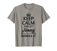 KEEP CALM AND LET JIMMY Handle It | Funny Name Gift T-Shirt