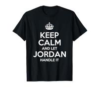 Keep Calm and Let Jordan Handle It Personalized First Name T-Shirt