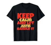 Keep Calm and Let Justin Handle It Funny Justin Name Value Graphic T-Shirt