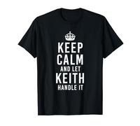 Keep Calm And Let Keith Handle It Funny Gift Men's Name T-Shirt