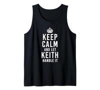 Keep Calm and Let Keith Handle It Funny Gift Men's Name Tank Top