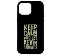 Keep Calm And Let Kevin Handle It Funny First Name Case for iPhone 16 Pro Max